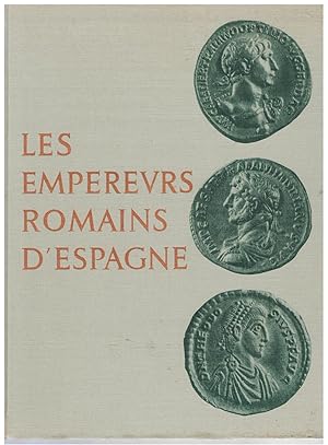 Les Empereurs Romains d'Espagne. Colloques Internationaux Du Centre Nationale De La Recherche Scientifique. Sciences Humaines. Madrid - Italica 31 Mars - 6 Avril 1964.