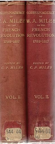 The Correspondence of William Augustus Miles on the French Revolution 1789 - 1817. Two Volumes.