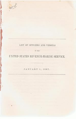 List of Officers and Vessels in the United States Revenue-Marine Service. January 1, 1887.