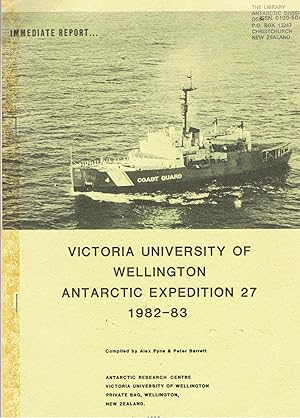 Immediate Report of Victoria University of Wellington Antarctic Expedition 27. 1982-83.