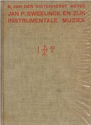 Image for Jan P. Sweelinck en zijn instrumentale muziek. Met een aantal verluchtingen en ruim 200 muziek-voorbeelden. Jan P. Sweelinck en zijn instrumentale muziek. Met een aantal verluchtingen en ruim 200 muziek-voorbeelden.