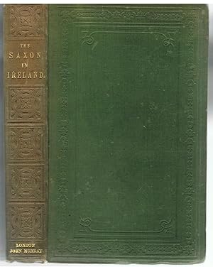 Image for The Saxon in Ireland : or, The rambles of an Englishman in search of a settlement in the west of Ireland. The Saxon in Ireland : or, The rambles of an Englishman in search of a settlement in the west of Ireland.