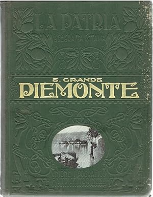 Piemonte. Con una carta geografica d'insieme, dieci tavole a colori ed in nero e 300 figure, cartine e disegni nel testo.