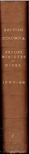 Annual Report of the Minister of Mines for the Year Ending 31st December, 1898 Being an Account of Mining Operations For Gold, Coal, Etc., in the Province of British Columbia. [bound with Report for 1899.]