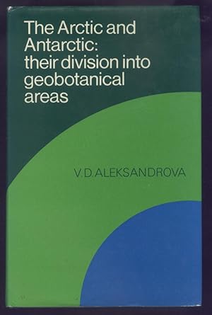 The Arctic and Antarctic, Their Division into Geobotanical Areas.