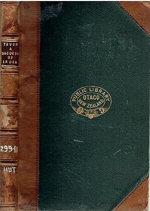 A Popular Account of the Thugs and Dacoits, the Hereditary Garotters and Gang-Robbers of India