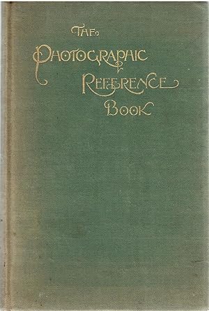The Photographic Reference Book. Hints, Information, and Methods Concerning All Kinds of Photographic Work and Recreation.