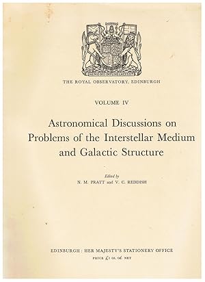 Astronomical Discussions on Problems of the Interstellar Medium and Galactic Structure. The Royal Observatory Edinburgh Publications - Volume IV.
