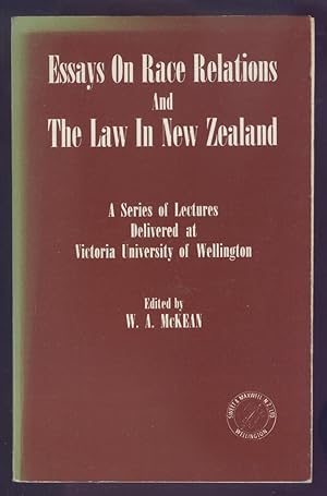 Essays on Race Relations and The Law in New Zealand. A Series of Lectures delivered at Victoria University of Wellington
