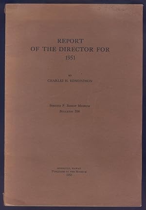 Report of the Director for 1951. Bernice P. Bishop Museum Bulletin 208.