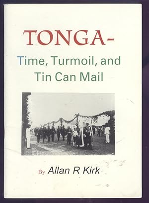 Tonga - Time, Turmoil, and Tin Can Mail.