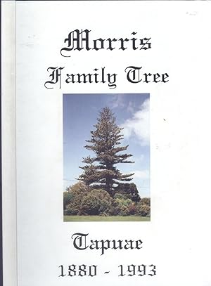 Morris Family Tree. Tapuae 1880-1993.