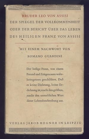 Der Spiegel der Vollkommenheit oder der Bericht ber das Leben des heiligen Franz von Assisi. Nachwort von Romano Guardini.