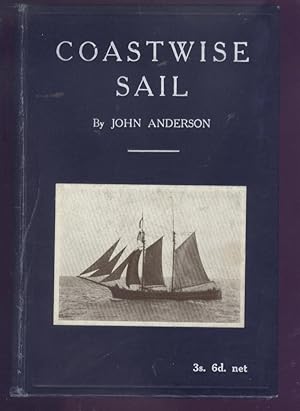 Coastwise Sail. A Record of the Schooners surviving in the British Coasting Trade, and of those lost in recent years.