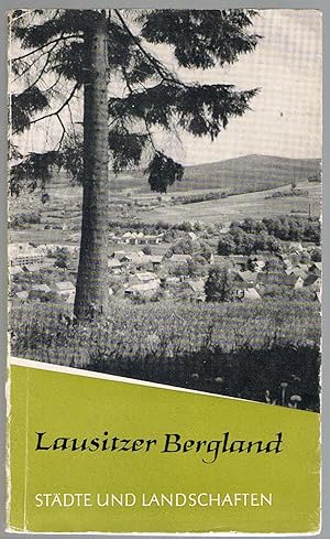 Lausitzer Bergland. Stdte und Landschaften Heft 24