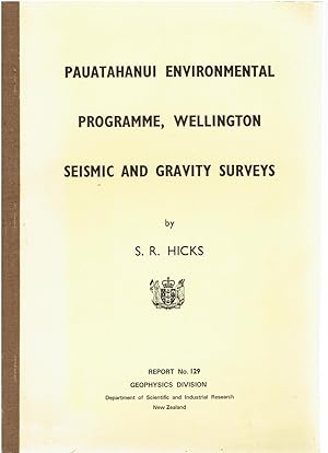 Pauatahanui Environmental Programme, Wellington Seismic and Gravity Surveys. Geophysics Division Report No. 129.