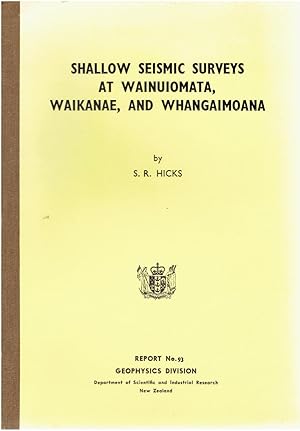 Shallow Seismic Surveys at Wainuiomata, Waikanae, and Whangaimoana. Geophysics Division Report No. 93
