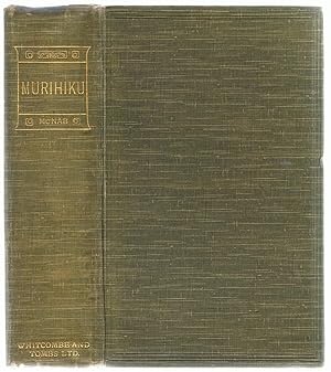 Murihiku: a History of the South Island of New Zealand and the Islands Adjacent and Lying to the South, from 1642 to 1835.